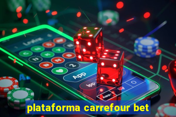 plataforma carrefour bet